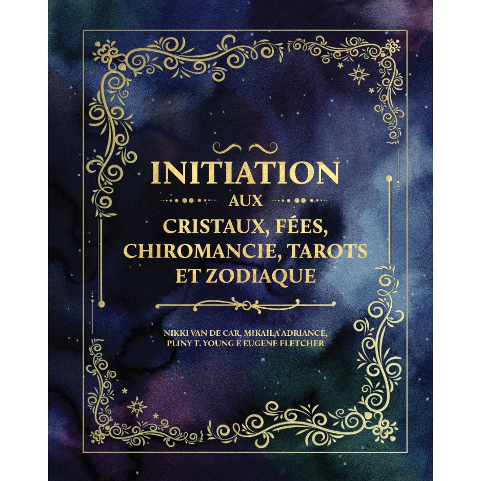 Initiation aux cristaux, fées, chiromancie, tarots et zodiaque