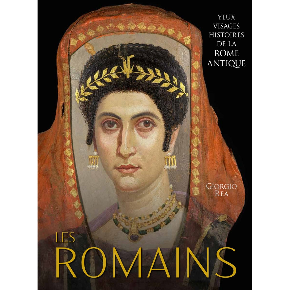 Les Romains : Yeux, Visages, Histoires de la Rome antique