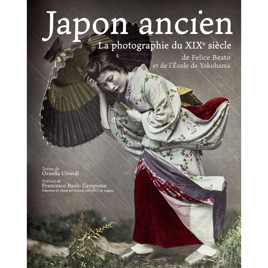 Japon ancien - La photographie du XIXe siècle de Felice Beato et de l'École de Yokohama