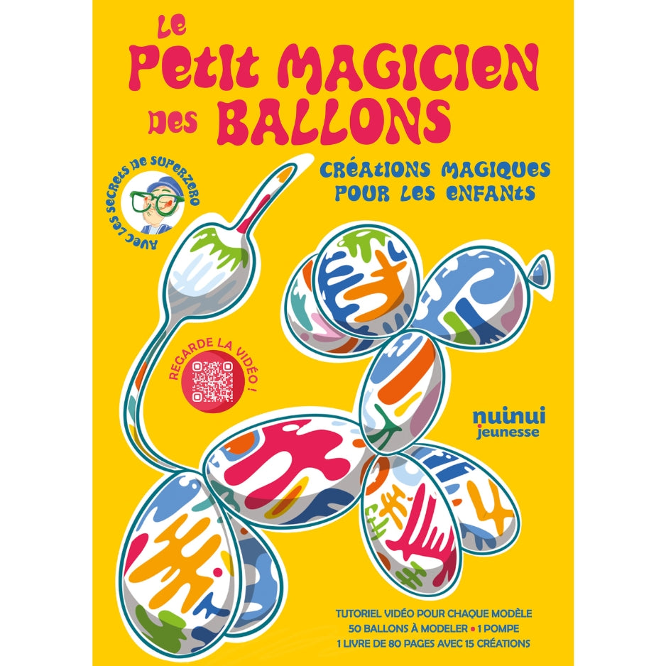 Le petit magicien des ballons - Créations magiques pour les enfants